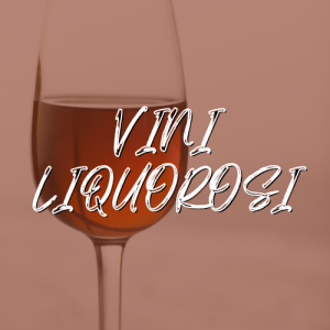 VINI LIQUOROSI